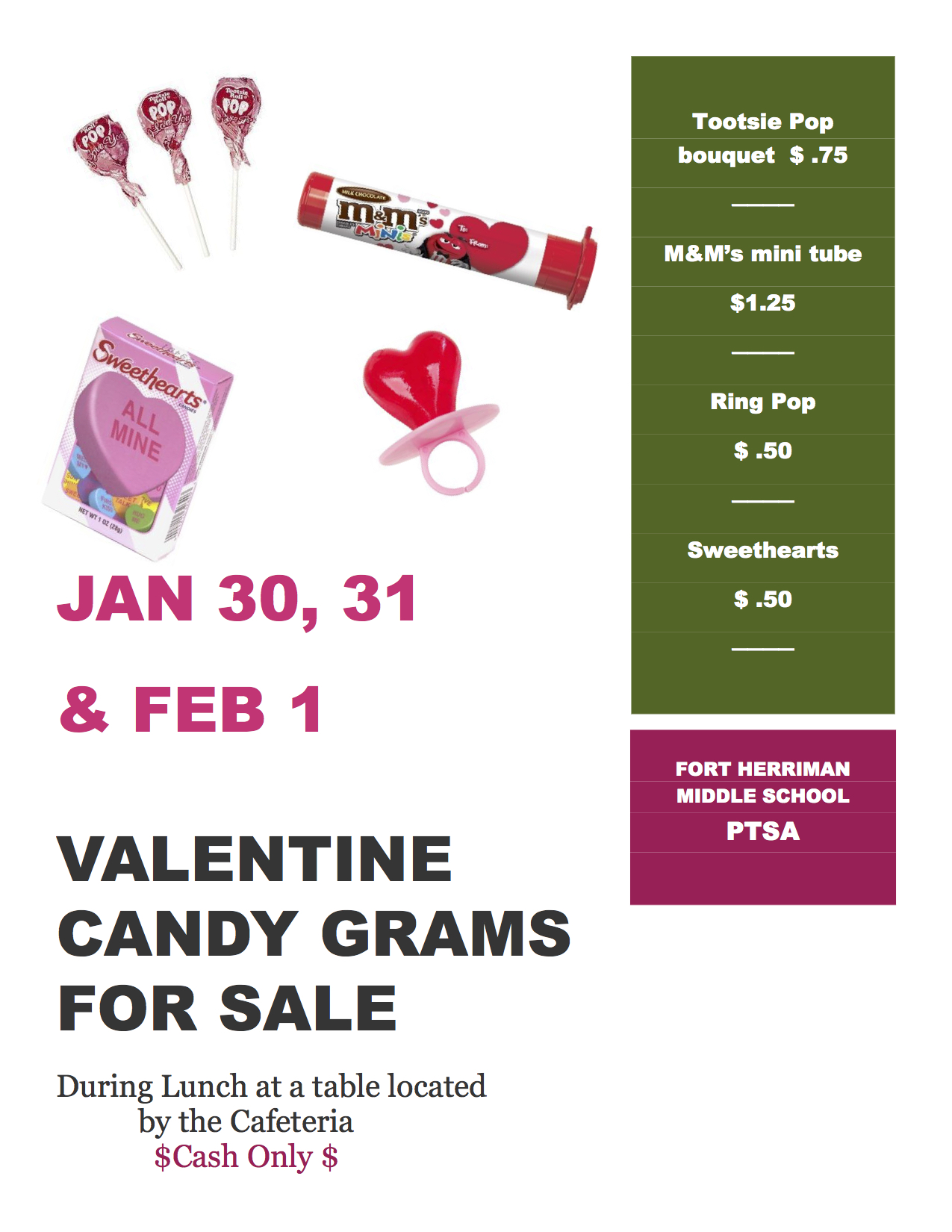 Valentine candy grams for sale During lunch at a table located by the cafeteria cash only tootsie pop bouquet 75 cents M&M's mini tube 1.25 dollars Ring pop 50 cents Sweethearts 50 cents 